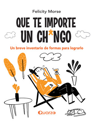 cover image of Que te importe un ch*ngo